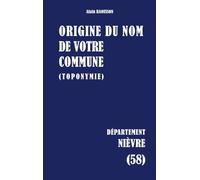 Origine du nom de votre commune: NIÈVRE: 58