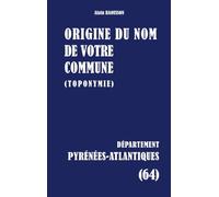 Origine du nom de votre commune: PYRÉNÉES-ATLANTIQUES: 64