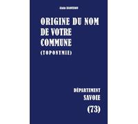 Origine du nom de votre commune: Savoie: 73