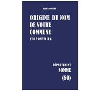 Origine du nom de votre commune: Somme: 80