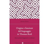 Origine e funzioni del linguaggio in Thomas Reid. Atti mentali, linguistici e credenze