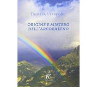 Origine e mistero dell'arcobaleno