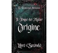 Origine. Il tempo dei Malìer. Vol. 2