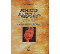 Origine occulta della razza umana. Antropogenesi. La dottrina seg