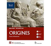 Origines. Con Cittadini sostenibili. Per le Scuole superiori. Con e-book. Con espansione online. Dalla Preistoria alla fine della Repubblica (Vol. 1)