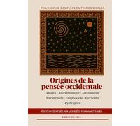 Origines de la pensée occidentale: édition centrée sur les idées fondamentales