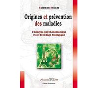 Origines et prévention des maladies: L'analyse psychosomatique et le décodage biologique