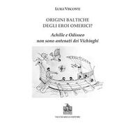 Origini baltiche degli eroi omerici? Achille e Odisseo non sono antenati dei Vichinghi
