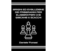 Origini ed evoluzione dei programmi per elaboratori che giocano a scacchi