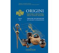 Origini. Preistoria e protostoria delle civiltà antiche-Prehistory and pro...