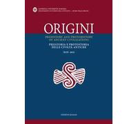 Origini. Preistoria e protostoria delle civiltà antiche-Prehistory and protohistory of ancient civilizations (2025). Ediz. bilingue. Vol. 49