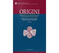 Origini. Preistoria e protostoria delle civiltà antiche-Prehistory and protohistory of ancient civilizations (2021). Vol. 45