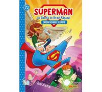 Origini (quasi) segrete. Superman e la banda dei bravi ragazzi: Vol. 1
