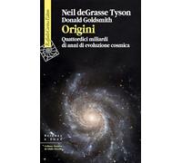Origini. Quattordici miliardi di anni di evoluzione cosmica