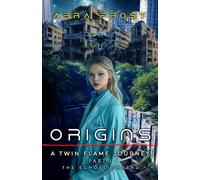 Origins: A Twin Flame Journey Part One: The Echoed Thread