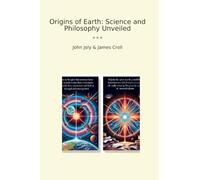Origins of Earth: Science and Philosophy Unveiled