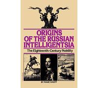 Origins of the Russian Intelligentsia: The Eighteenth-Century Nobility