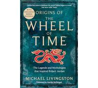 Michael Livingston Origins of The Wheel of Time (Tascabile)