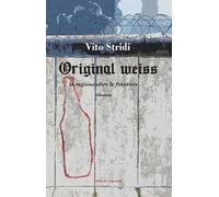 Orignal Weiss. La ragione oltre le frontiere