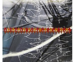 O'Riley, Christopher - Out Of My Hands