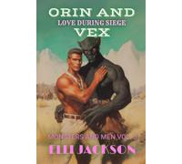 Orin and Vex: Love During Siege: An M/M Monster Romance