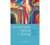 Orin E. Johnson Incarnate in Word and Song (Tascabile)