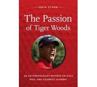 Orin Starn The Passion of Tiger Woods (Tascabile) John Hope Franklin Center Book