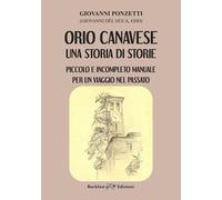 Orio Canavese, una storia di storie. Piccolo e incompleto manuale per un viaggio