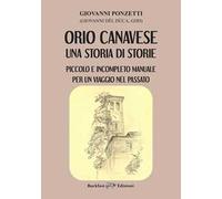 Orio Canavese, una storia di storie. Piccolo e incompleto manuale per un viaggio nel passato