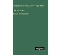 Orio Soranzo: Dramma lirico in tre atti