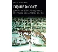 Oriol Ambrogio Gali Indigenous Sacraments (Copertina rigida)