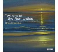 Orion Ensemble Twilight of the Romantics (Orion Ensemble) (CD) Album