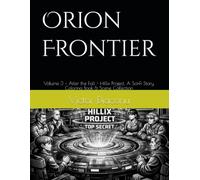Orion Frontier: Volume 3 - After the Fall - Hillix Project, A Sci-Fi Story, Coloring Book & Scene Collection