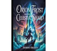 Orion Frost and the Celestial Shard