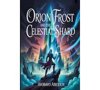 Orion Frost and the Celestial Shard
