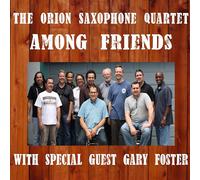 Orion Saxophone Quartet - Among Friends