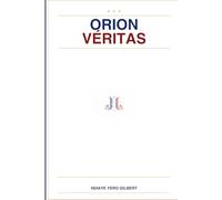 Orion veritas: Des ténèbres a la lumière