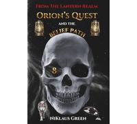 Orion's Quest and the Belief Path From The Lantern Realm