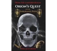 Orion's Quest and the Endurance Path From The Lantern Realm