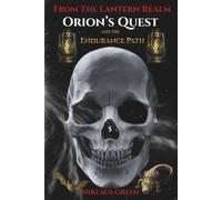 Orion's Quest and the Endurance Path From The Lantern Realm
