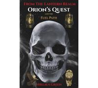 Orion's Quest and the Fuel Path From The Lantern Realm