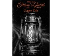 Orion's Quest And The Oxygen Path: From The Lantern Realm