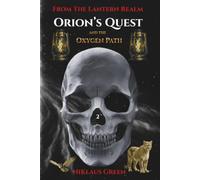 Orion's Quest and the Oxygen Path From The Lantern Realm
