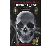 Orion's Quest and the Oxygen Path From The Lantern Realm