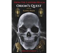 Orion's Quest and the Supple Path From The Lantern Realm