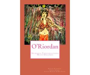 O'Riordan: Spurious Conversations With Dolores