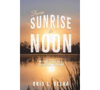 Oris L Delka From Sunrise to Noon (Tascabile)