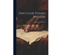 Orison Swett 1848-1924 Marden Hints for Young Writers (Copertina rigida)