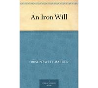 Orison Swett Marden An Iron Will (Copertina rigida)