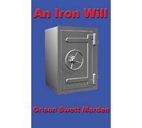 Orison Swett Marden An Iron Will (Copertina rigida)